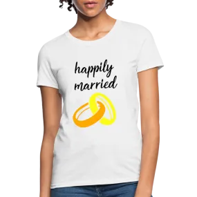 Happily Married Women's T-Shirt