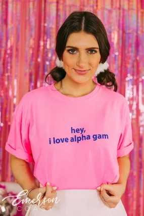 Hey I Love Alpha Gam Hot Pink Bid Day Tee