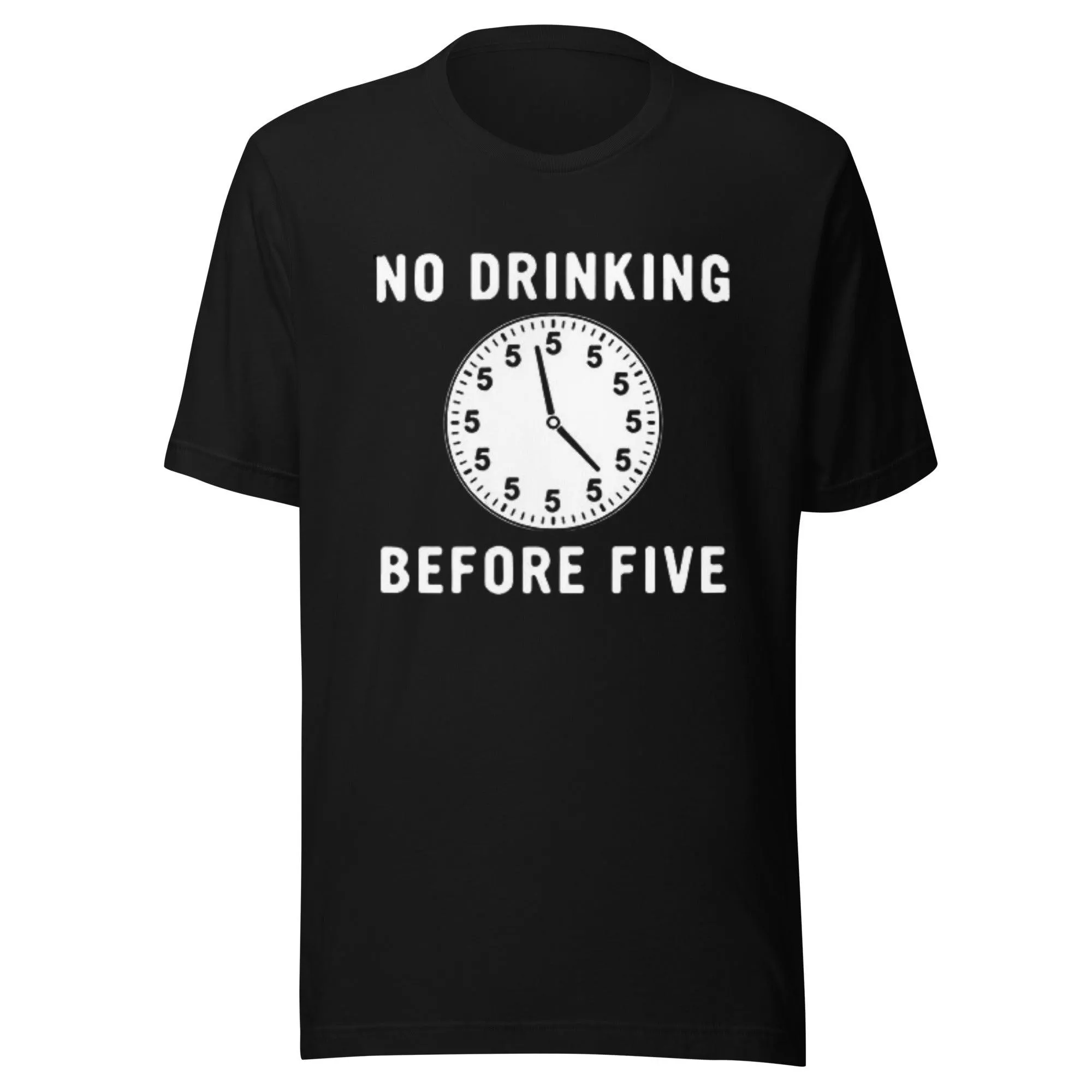 Short Sleeve T-Shirt No Drinking Before 5 Cotton Unisex Crew Neck Top